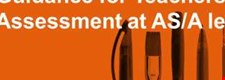 Guidance for Teachers: Assessment at AS/A level